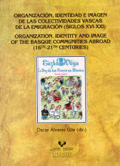 Portada de Organización, identidad e imagen de las colectividades vascas de la emigración (siglos XVI-XXI)