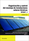 Organización y control del montaje de instalaciones solares térmicas. Certificados de profesionalidad. Organización y proyectos de instalaciones solares térmicas