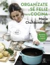 Organ&iacute;zate Y S&eacute; Feliz En La Cocina. Recetas, Trucos Y Men&uacute;s De Mar&iacute;a Chefdemicasa