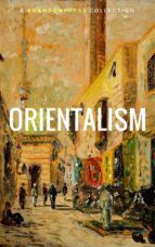Portada de Orientalism (A Selection Of Classic Orientalist Paintings And Writings) (ShandonPress) (Ebook)
