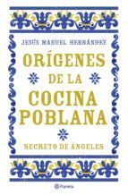 Portada de Or&iacute;genes de la cocina poblana (Ebook)