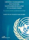 Orígenes y fundamentos prácticos del mantenimiento de la paz en las Naciones Unidas