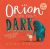 Orion and the Dark