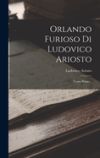 Orlando Furioso Di Ludovico Ariosto: Tomo Primo...