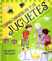 Portada de Cómo construir tus juguetes