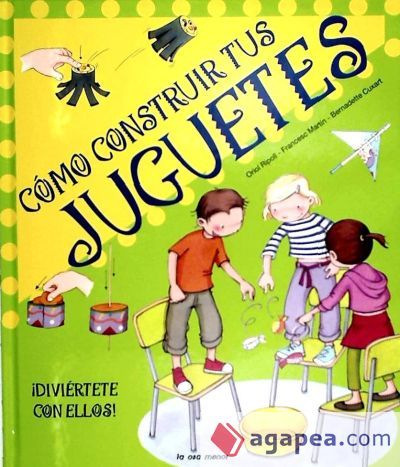 C&oacute;mo construir tus juguetes