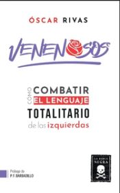 Portada de VENENOSOS: CÓMO COMBATIR EL LENGUAJE TOTALITARIO DE LAS IZQUIERDAS