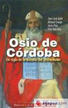 Osio de Córdoba : un siglo de la historia del cristianismo : obras, documentos conciliares, testimonios