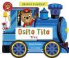 Osito Tito. &iexcl;Sobre ruedas! Tren. Incluye juego memory