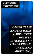 Portada de Other Tales and Sketches (From: "The Doliver Romance and Other Pieces: Tales and Sketches") (Ebook)