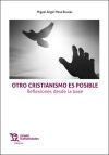 Otro cristianismo es posible. Reflexiones desde la base