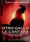 Otro gallo le cantara. Refranes, dichos y expresiones de origen bíblico