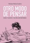Otro modo de pensar: Mujer, filosof&iacute;a y cultura contempor&aacute;nea