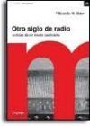 Otro siglo de radio : noticias de un medio cambiante