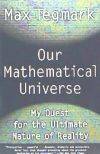 Our Mathematical Universe: My Quest for the Ultimate Nature of Reality