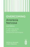 Overcoming Anorexia Nervosa 2nd Edition: A Self-Help Guide Using Cognitive Behavioural Techniques