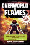 Overworld in Flames: Herobrine's Revenge Book Two (a Gameknight999 Adventure): An Unofficial Minecrafter's Adventure