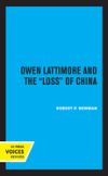 Owen Lattimore and the Loss of China