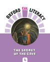 Oxford Clil Literacy Art Primary 4. The Secret Of The Cave