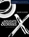 Oxford Playscripts: Noughts and Crosses