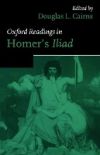 Oxford Readings in Homerâ€™s Iliad