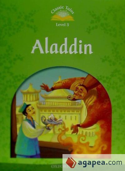 Classic Tales Second Edition: Level 3: Aladdin