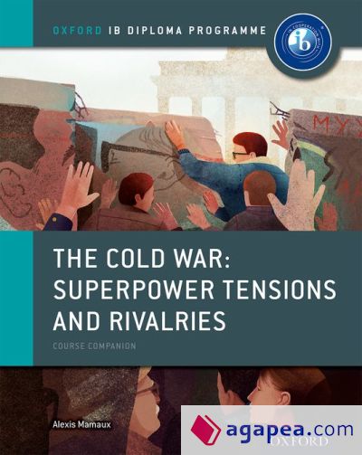 IB Diploma Paper 2 â€“ The Cold War: Tensions and Rivalries Print Course Book