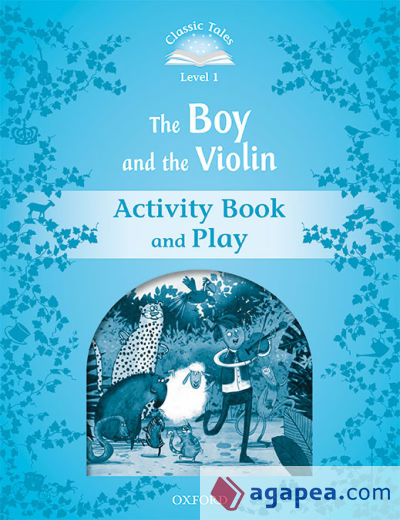 Classic Tales 1. The Boy and the Violin. Activity Book and Play