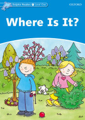 Portada de Dolphin Readers 1. Where Is It? International Edition