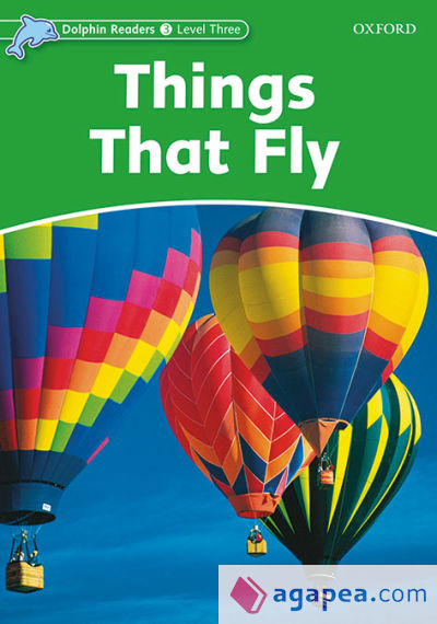 Dolphin Readers 3. Things That Fly. Intenational Edition