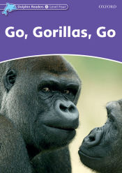 Portada de Dolphin Readers 4. Go, Gorilas, Go. International Edition