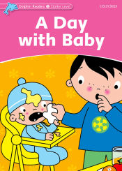 Portada de Dolphin Readers Starter. A Day with Baby. International Edition