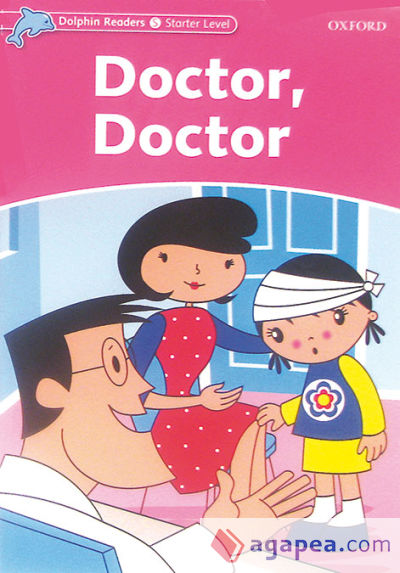 Dolphin Readers Starter. Doctor, Doctor. International Edition