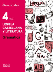 Portada de Esenciales Oxford. Lengua Castellana y Literatura 4.º ESO. Gramática