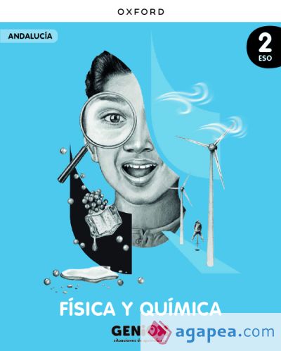 Física y Química 2º ESO. Libro del estudiante. GENiOX Situaciones de aprendizaje (Andalucía)