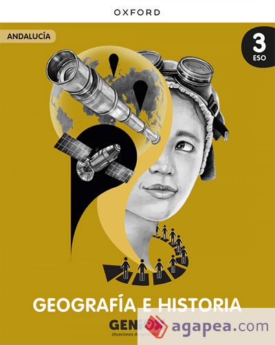 Geografía e Historia 3º ESO. Libro del estudiante. GENiOX Situaciones de aprendizaje (Andalucía)