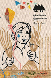 Portada de Iqbal Masih. Lágrimas, sorpresas y coraje (Erizonte)