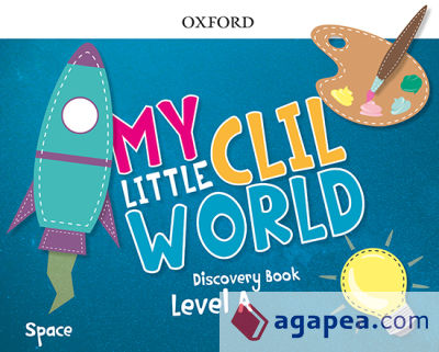 My Little CLIL World. Level A. Discovery Book. Space