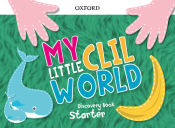 Portada de My Little CLIL World. Starter. Discovery Book