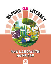 Portada de Oxford CLIL Literacy Music Primary 2. The land with no music