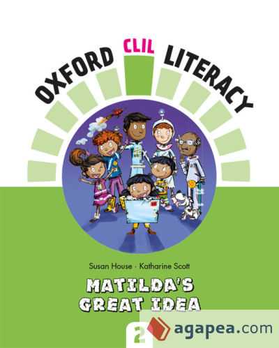 Oxford CLIL Literacy Natural Primary 2. Matilda's great idea