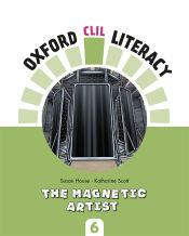 Portada de Oxford CLIL Literacy Natural Primary 6. The magnetic artist