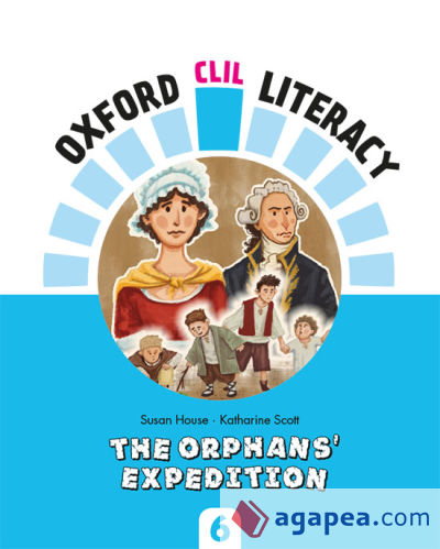 Oxford CLIL Literacy Social Primary 6. The orphans' expedition