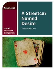 Portada de Oxford Literature Companions: A Streetcar Named Desire: Tennessee Williams