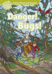 Portada de Oxford Read & Imagine 3 Danger! Bugs! Pack