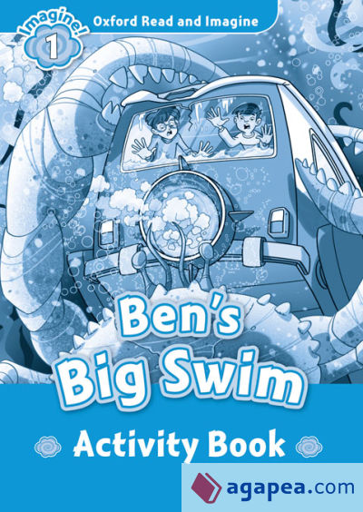 Oxford Read and Imagine 1. Bens Big Swim Activity Book