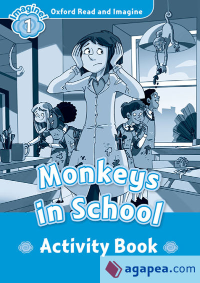 Oxford Read and Imagine 1. Monkeys in the School Activity Book