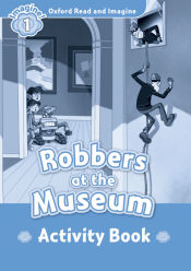 Portada de Oxford Read and Imagine 1. Robbers at the Museum Activity Book