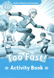 Portada de Oxford Read and Imagine 1. Too Fast! Activity Book