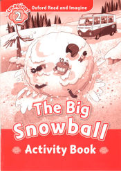 Portada de Oxford Read and Imagine 2. The Big Snowball Activity Book